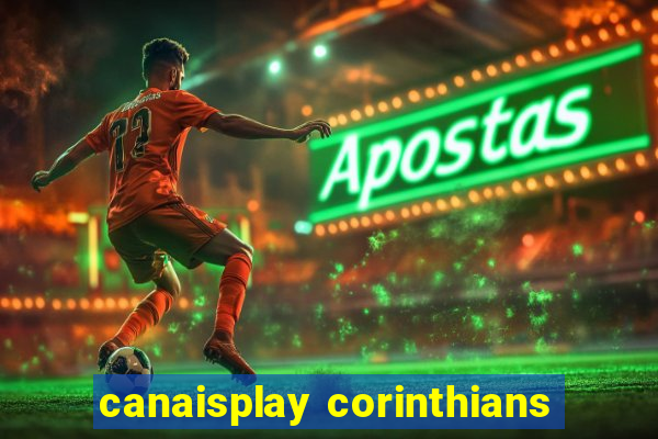 canaisplay corinthians